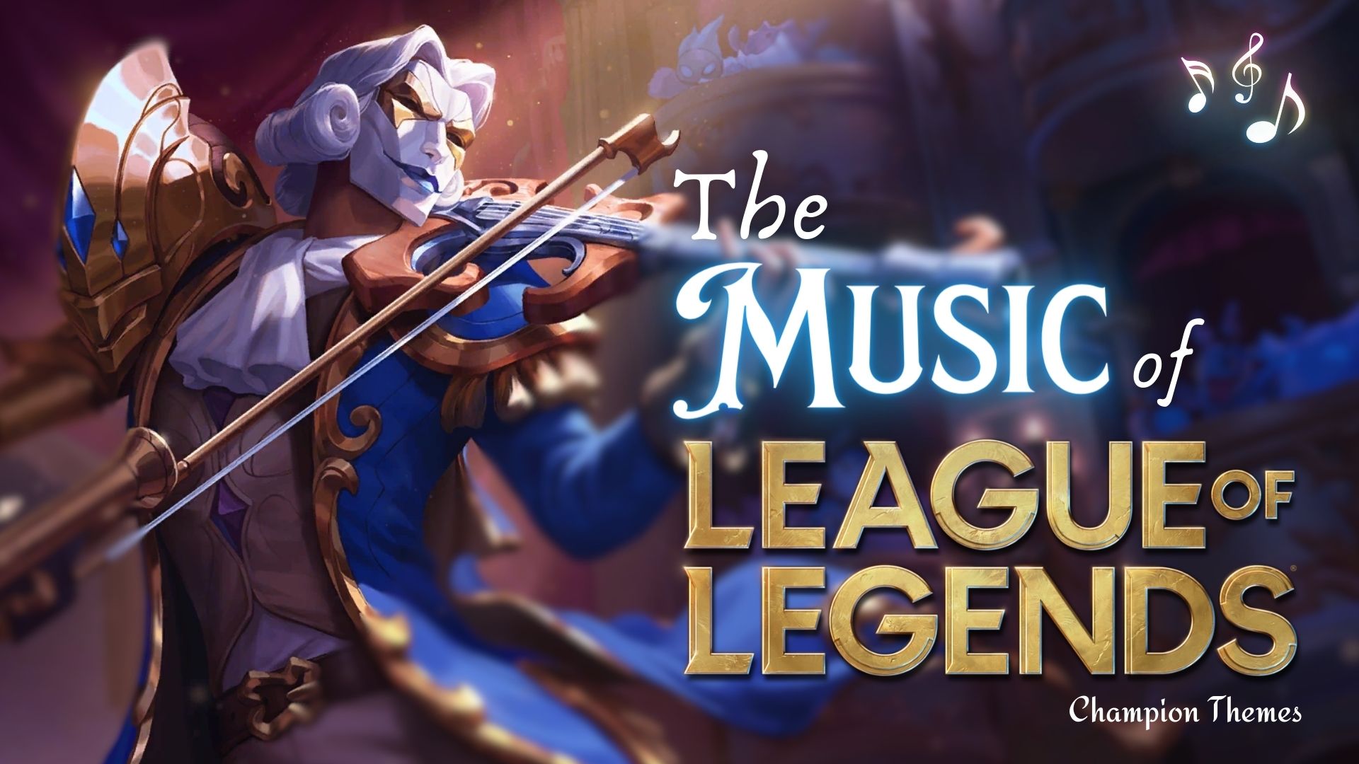 Music of League of Legends (Champion Themes)
